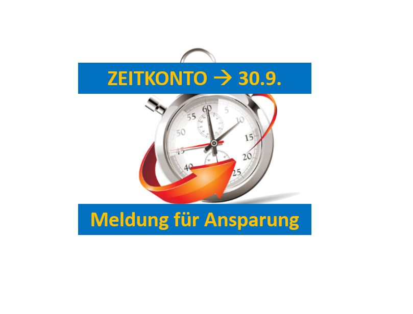 Fristen zum Zeitkonto – Meldung 30.9. für die Ansparung